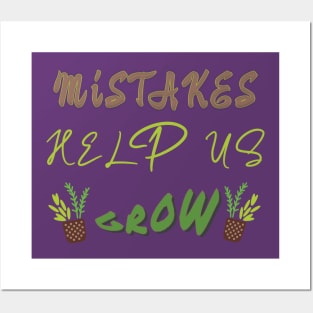 Mistakes help us grow Posters and Art